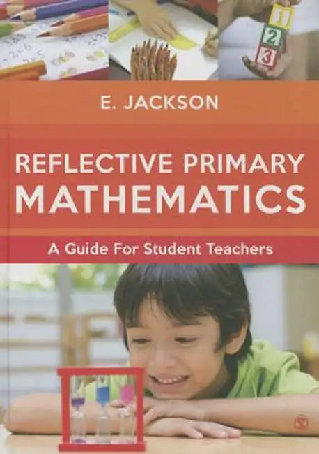 Reflective Primary Mathematics: A guide for student teachers by Elizabeth
