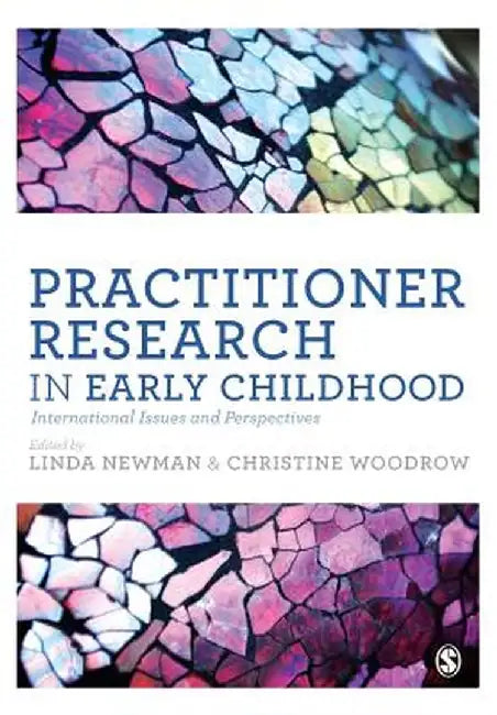 Practitioner Research in Early Childhood: International Issues and Perspectives by Linda Newman