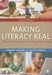 Making Literacy Real: Theories and Practices for Learning and Teaching by Joanne Larson