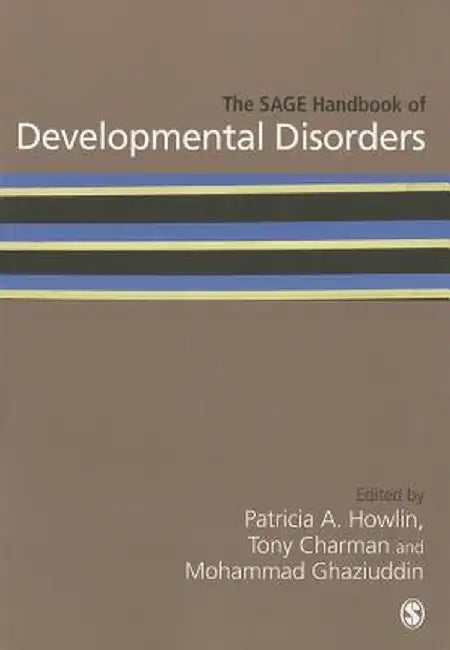 The SAGE Handbook of Developmental Disorders by Patricia Howlin