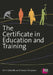 The Certificate in Education and Training by Ann Gravells