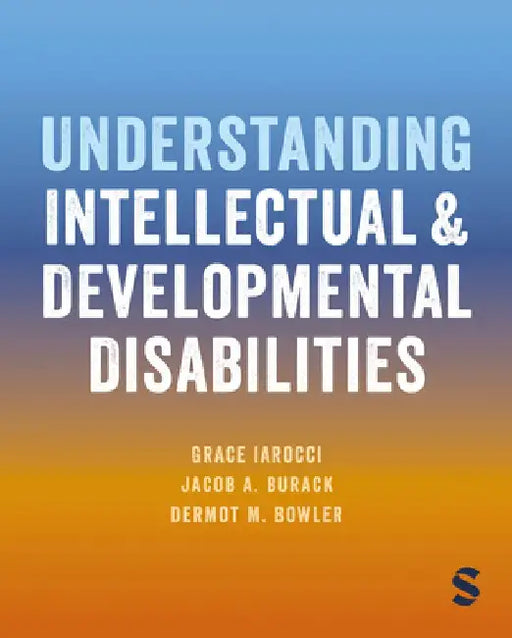 Understanding Intellectual and Developmental Disabilities by Grace Iarocci