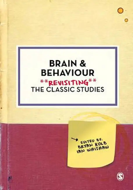 Brain and Behaviour: Revisiting the Classic Studies by Bryan