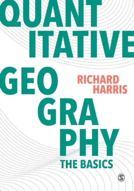 Quantitative Geography: The Basics by Richard