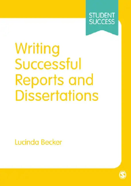 Writing Successful Reports and Dissertations by Lucinda Becker