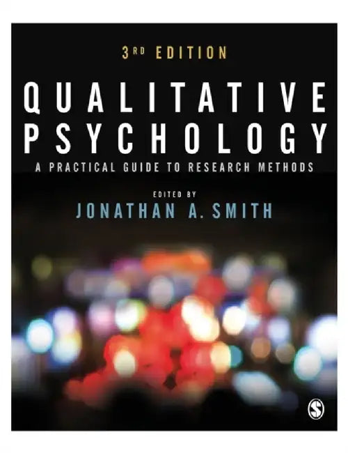 Qualitative Psychology: A Practical Guide to Research Methods by Jonathan A