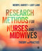 Research Methods for Nurses and Midwives: Theory and Practice by Merryl