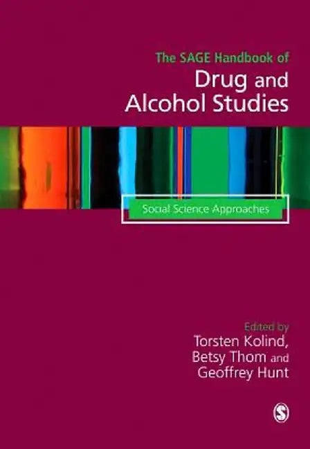 The SAGE Handbook of Drug & Alcohol Studies: Social Science Approaches by Torsten Kolind