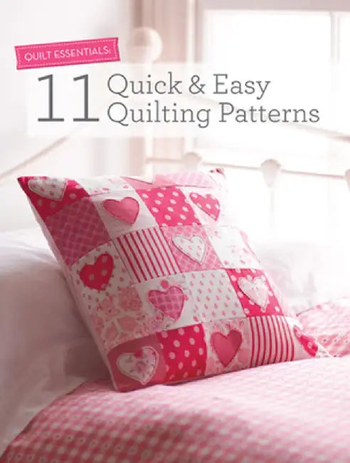 11 Quick & Easy Quilting Patterns by Various Contributors