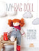 My Rag Doll: 11 Dolls with Clothes and Accessories to Sew by Corinne Crasbercu