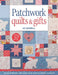 Patchwork Quilts & Gifts: 20 Inspirational Patchwork and Applique Projects by Jo Colwill