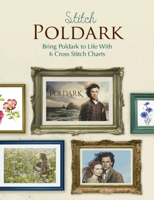 Stitch Poldark: Bring Poldark to Life with 6 Cross Stitch Charts by Lin (Copy Editor) Clements