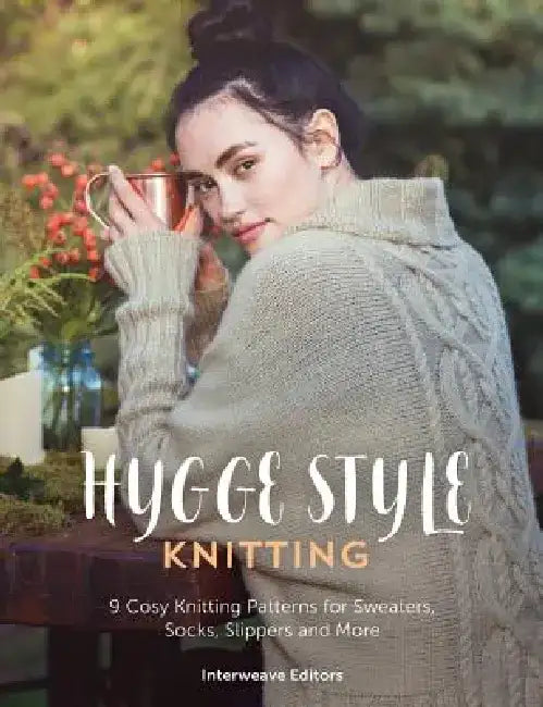 Hygge Style Knitting by Interweave Editors