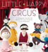 Little Happy Circus: 12 Amigurumi Crochet Toy Patterns for Your Favourite Circus Performers by Tine Nielsen