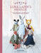 Sewing Luna Lapin's Friends: 20 Sewing Patterns for Heirloom Dolls and Their Wonderful Wardrobes by Sarah Peel