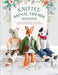 Knitted Animal Friends: Knit 12 Well-Dressed Animals, Their Clothes and Accessories