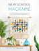 New School Macramé: Easy Knotting Patterns for Over 100 Pixel Art Creations by Terri Watson