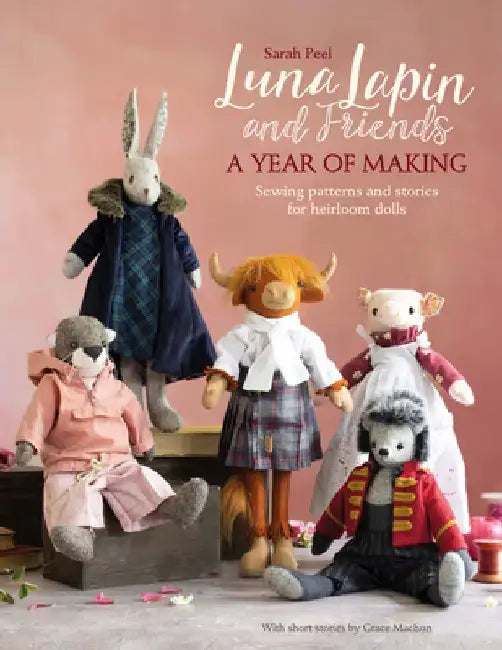 Introducing Luna Lapin's New Friends: Sewing Patterns and Stories from Luna's Little World by Sarah Peel
