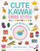 Cute Kawaii Cross Stitch: Over 400 Super Adorable Patterns by Sosaa Caetano
