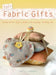 Fast Fabric Gifts: Scrap Fabric Style, Small Scale Sewing, Thrifty Chic by Sally Southern