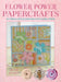Flower Power Papercrafts by Julie Hickey