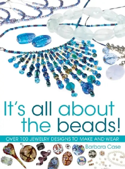 It's All About the Beads by Barbara Case