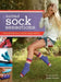 Knitted Sock Sensations by Louise Butt, Kirstie McLeod