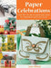 Paper Celebrations: Over 50 Innovative Papercraft Ideas for Celebration Gifts and Cards by Jane Alford