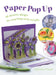 Paper Pop Up: 40 Dynamic Designs for Suprising Cards and Gifts by Dorothy Wood