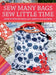 Sew Many Bags. Sew Little Time: Over 30 Simply Stylish Bags and Accessories by Sally Southern