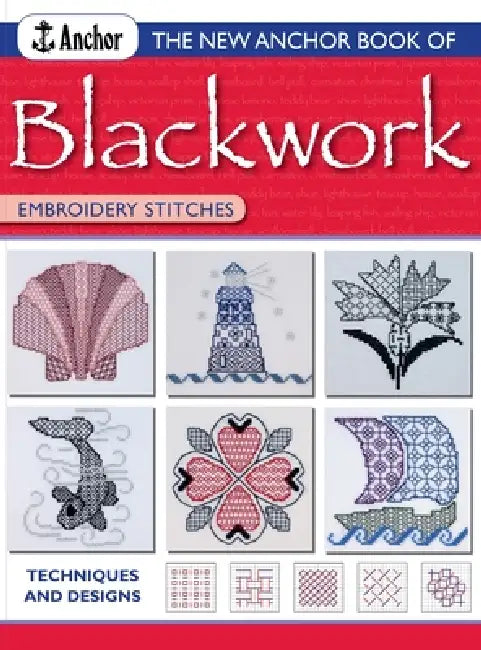 The New Anchor Book of Blackwork Embroidery Stitches by Jill Cater Nixon
