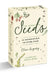 The Magic of Seeds Card Deck: 52 Ways to Grow Flowers and Herbs from Seed by Clare Gogerty