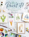 How to Paint It!: 100 Simple Watercolor Paintings in Six Steps or Less by Sharone Stevens