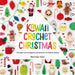 Kawaii Crochet Christmas: 40 Super Cute Amigurumi Patterns for the Festive Season by Melissa (Author) Bradley-Vatcher