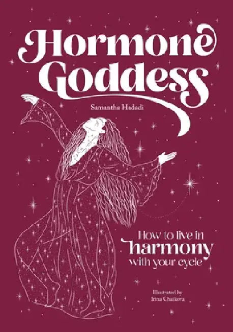 Hormone Goddess by Samantha Hadadi