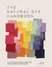 The Natural Dye Handbook by Heidi Iverson