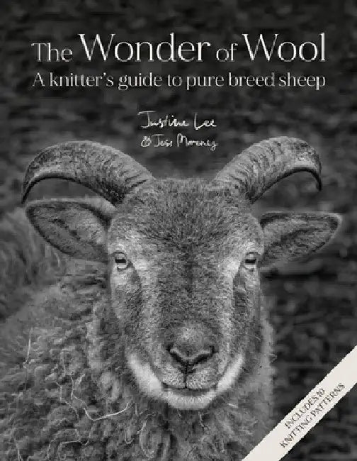 The Wonder of Wool: A Knitter's Guide to Pure Breed Sheep by Justine Lee