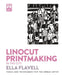 Linocut Printmaking in the City: Tools and Techniques for the Urban Artist by Flavell, Ella