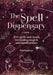 The Spell Dispensary: 200 Spells and Rituals for Healing Magick and Manifestation by Deb Robinson