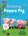 Knitting Peppa Pig: Over 20 Adorable Knitted Toy Patterns for Hours of Fun! by Cilla Webb