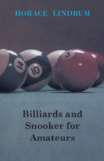 Billiards and Snooker for Amateurs by Horace Lindrum