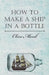 How to Make a Ship in a Bottle by Clive Monk