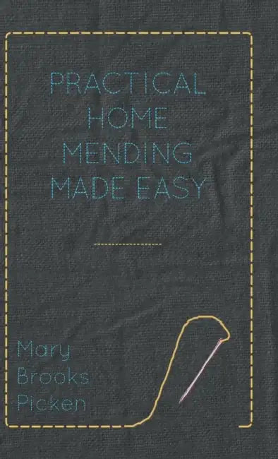 Practical Home Mending Made Easy by Mary Brooks Picken