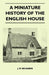 A Miniature History Of The English House by J. M. Richards