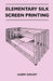Elementary Silk Screen Printing by Albert Kosloff