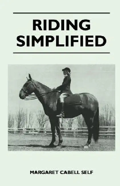Riding Simplified by Margaret Cabell Self