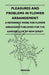 Pleasures and Problems in Flower Arrangement - A Reference Work for Flower Arrangers Published for the Garden Club of New Jersey by Various