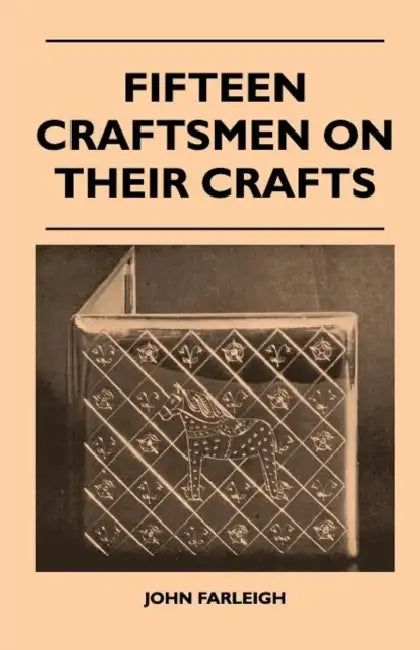 Fifteen Craftsmen On Their Crafts by John Farleigh