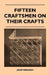 Fifteen Craftsmen On Their Crafts by John Farleigh