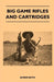 Big Game Rifles And Cartridges by Elmer Keith